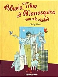 Abuela Trina y Marrasquina Van a la Ciudad (Hardcover)