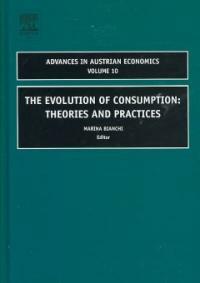 The evolution of consumption : theories and practices