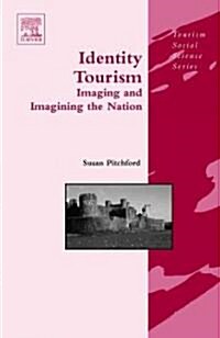 Identity Tourism : Imaging and Imagining the Nation (Hardcover)