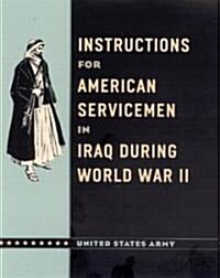 Instructions for American Servicemen in Iraq During World War II (Hardcover)