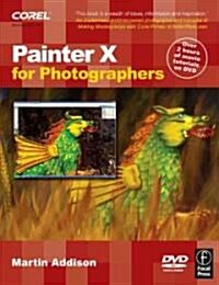 Painter X for Photographers : Creating Painterly Images Step by Step (Paperback)