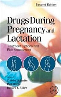 Drugs During Pregnancy and Lactation: Treatment Options and Risk Assessment (Hardcover, 2nd)