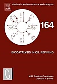 Biocatalysis in Oil Refining (Hardcover, 164 ed)