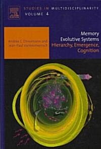 Memory Evolutive Systems; Hierarchy, Emergence, Cognition (Hardcover)