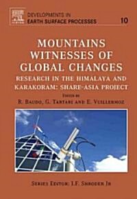 Mountains: Witnesses of Global Changes : Research in the Himalaya and Karakoram: SHARE-Asia Project (Hardcover, 10 ed)