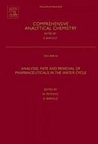 Analysis, Removal, Effects and Risk of Pharmaceuticals in the Water Cycle: Occurrence and Transformation in the Environment (Hardcover, New)