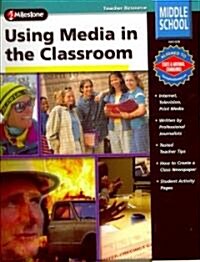 Using Media in the Classroom: Middle School (Paperback)