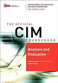 CIM Coursebook 07/08 Analysis and Evaluation: 07/08 Edition (Paperback)
