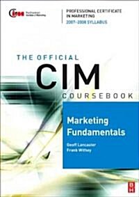 CIM Coursebook Marketing Fundamentals 07/08 (Paperback)