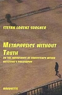 Metaphysics Without Truth (Paperback)