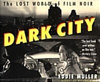 Dark City: The Lost World of Film Noir (Paperback)