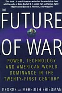 [중고] The Future of War: Power, Technology and American World Dominance in the Twenty-First Century (Paperback)