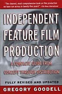 [중고] Independent Feature Film Production: A Complete Guide from Concept Through Distribution (Paperback, Rev)