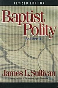 Baptist Polity: As I See It (Paperback, Rev)