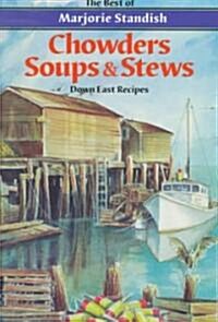 Chowders, Soups, and Stews (Paperback)