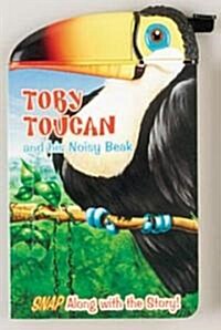 Toby Toucan and His Noisy Beak (Hardcover, Reissue)