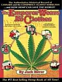 The Emperor Wears No Clothes: Hemp and the Marijuana Conspiracy (Paperback, 11)