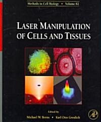 Laser Manipulation of Cells and Tissues: Volume 82 (Hardcover)