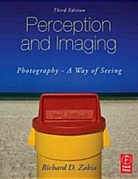 Perception and Imaging: Photography - A Way of Seeing (Paperback, 3rd)