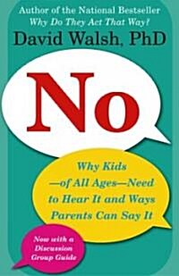 No: Why Kids--Of All Ages--Need to Hear It and Ways Parents Can Say It (Paperback)