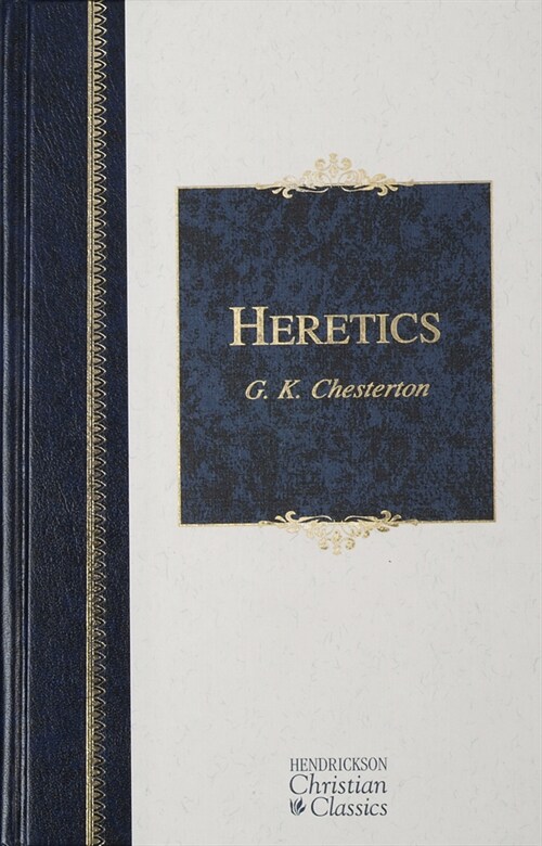 Heretics: Heresy and Orthodoxy in the History of the Church (Hardcover)
