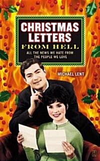 Christmas Letters from Hell: All the News We Hate from the People We Love (Paperback)