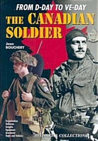 The Canadian Soldier in North-West Europe, 1944-1945: From D-Day to VE-Day (Hardcover)