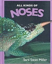 All Kinds of Noses (Library Binding)