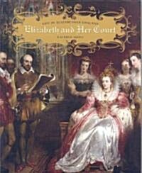 Elizabeth and Her Court (Library Binding)