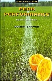Peak Performance: Sports Nutrition (Library Binding)