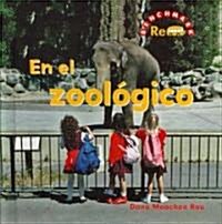 En El Zool?ico (at the Zoo) = At the Zoo (Library Binding)