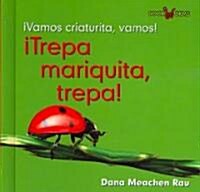 좹repa Mariquita, Trepa! (Crawl, Ladybug, Crawl!) (Library Binding)