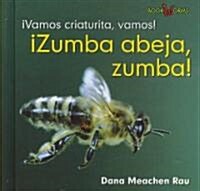 죁umba Abeja, Zumba! (Buzz, Bee, Buzz!) (Library Binding)