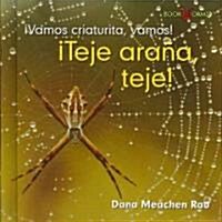 좹eje Ara?, Teje! (Spin, Spider, Spin!) (Library Binding)