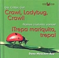 좹repa Mariquita, Trepa! / Crawl, Ladybug, Crawl! (Library Binding)