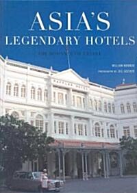 Asias Legendary Hotels (Hardcover, 1st)