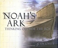 Noahs Ark: Thinking Outside the Box (Hardcover)