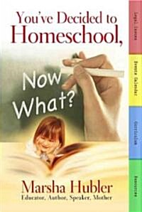 Youve Decided to Homeschool, Now What? (Paperback)