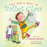 The Only Boy in Ballet Class (Hardcover)