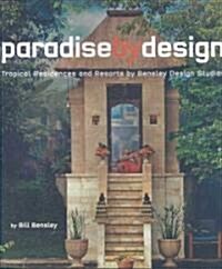 [중고] Paradise by Design: Tropical Residences and Resorts by Bensley Design Studios (Hardcover)