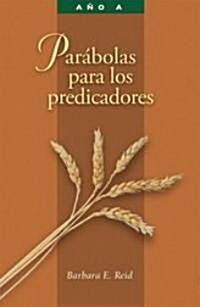 Las Par?olas: Predic?dolas Y Vivi?dolas: Ciclo a (Paperback)