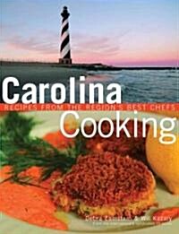 Carolina Cooking: Recipes from the Regions Best Chefs (Paperback)