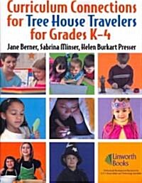 Curriculum Connections for Tree House Travelers for Grades K-4 (Paperback)