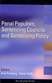 Penal Populism, Sentencing Councils and Sentencing Policy (Paperback)