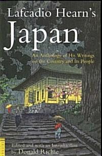 Lafcadio Hearns Japan: An Anthology of His Writings on the Country and Its People (Paperback)