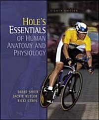 Holes Essentials of Human Anatomy & Physiology (Hardcover, 8, Revised)