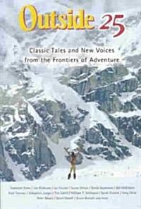 Outside 25: Classic Tales and New Voices from the Frontiers of Adventure (Paperback, 25, Anniversary)