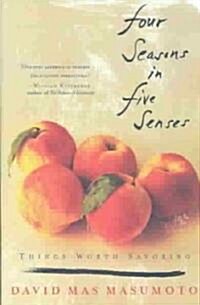 Four Seasons in Five Senses: Things Worth Savoring (Paperback)