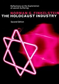 The Holocaust Industry: Reflections on the Exploitation of Jewish Suffering (Paperback, 2)