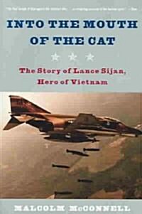 Into the Mouth of the Cat: The Story of Lance Sijan, Hero of Vietnam (Paperback, Revised)